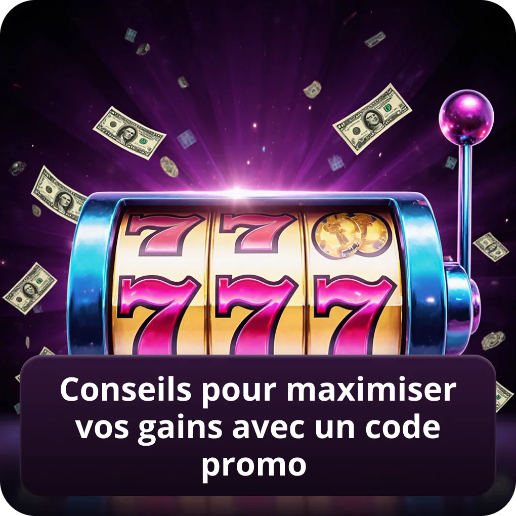 Conseils pour maximiser vos gains avec un code promo
