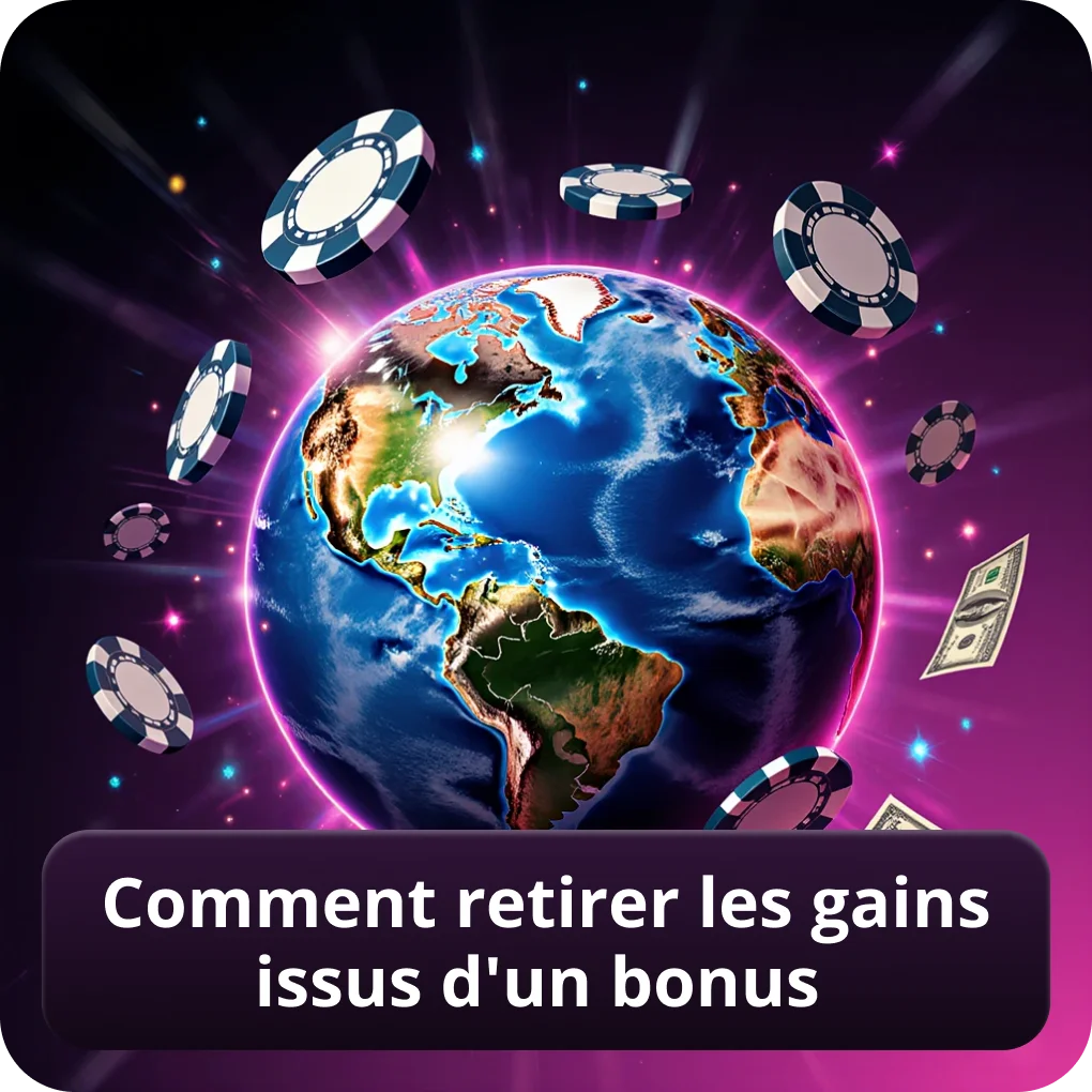 Comment retirer les gains issus d'un bonus